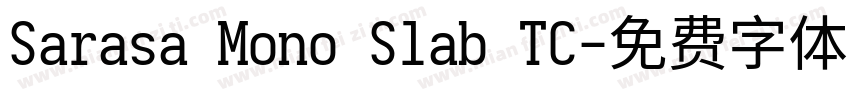 Sarasa Mono Slab TC字体转换